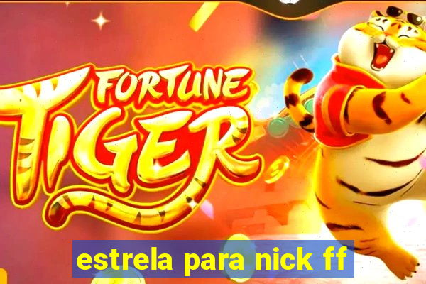 estrela para nick ff